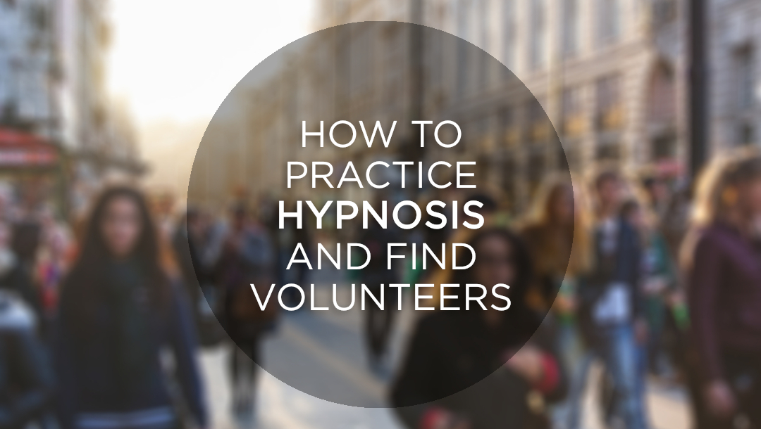 A crowded street full of people, with the words 'how to practice hypnosis and find volunteers overlaid.