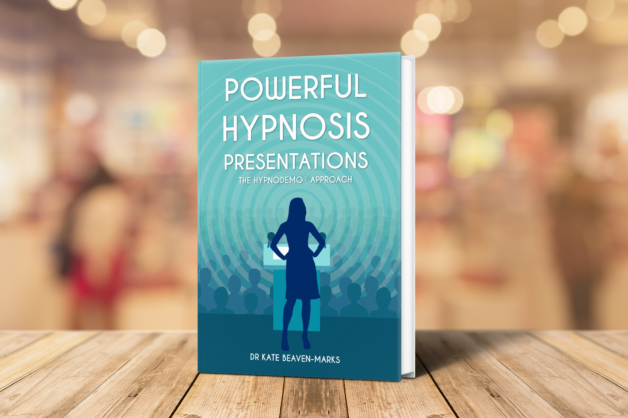 Powerful Hypnosis Presentations, the Hypnodemo approach by Dr Kate Beaven-Marks